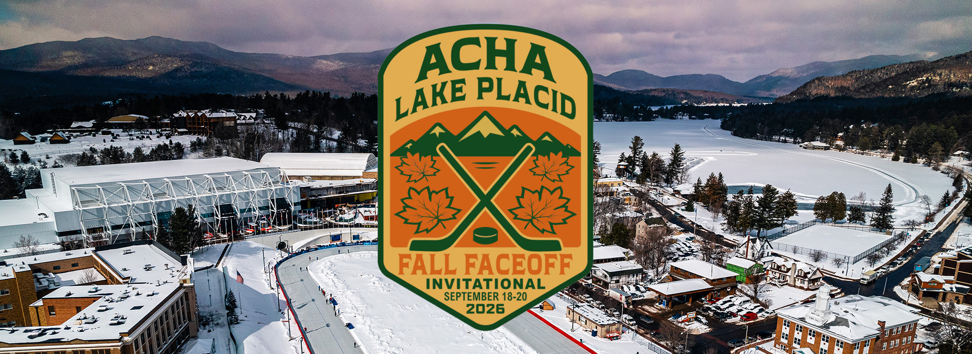 In the background is an aerial shot of the Olympic Center and the Village of Lake Placid with the ACHA Lake Placid Fall Faceoff emblem logo in the foreground.
